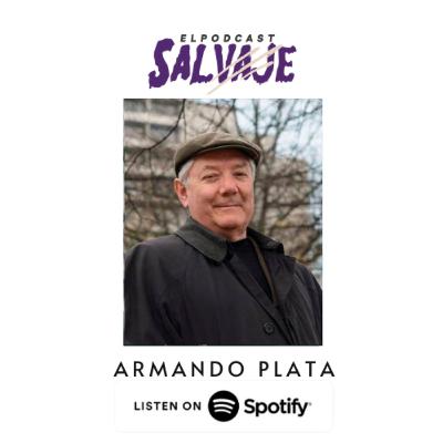 El Podcast Salvaje con Armando Plata (ícono de la radio en Colombia y Estados Unidos)