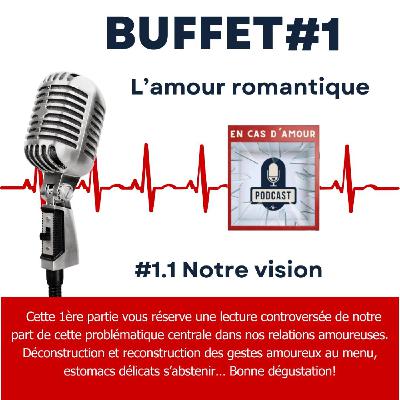 Buffet #1.1 - L'amour romantique - Notre vision