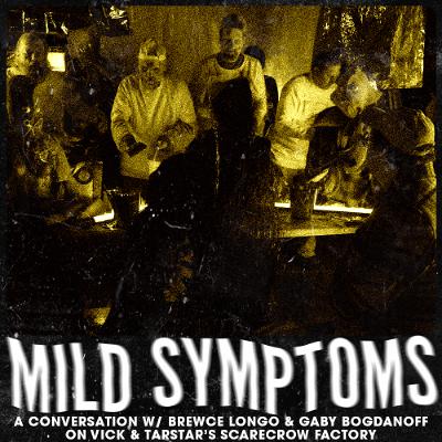 Mild Symptoms 22 Brewce Longo and Gaby Bogdanoff