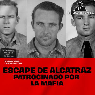 Episodio 5: El Escape de Alcatraz patrocinado por la Mafia Episodio 5: El Escape de Alcatraz patrocinado por la Mafia