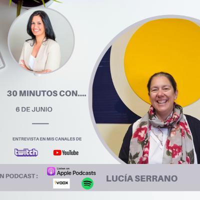 #30minutos con Lucía Serrano