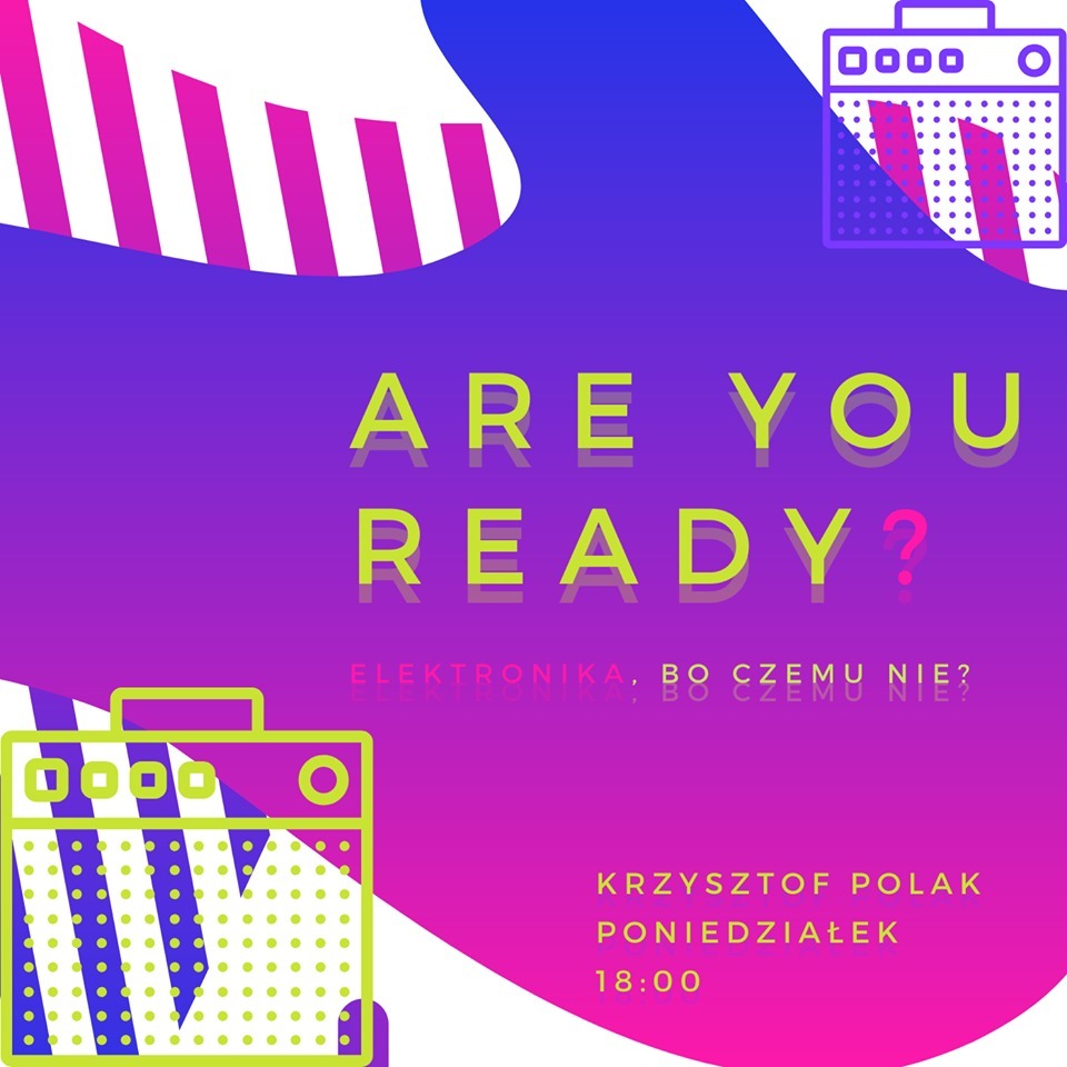 Are You Ready  - Elektronika. Bo czemu nie.2020-02-10.180012 episode artwork