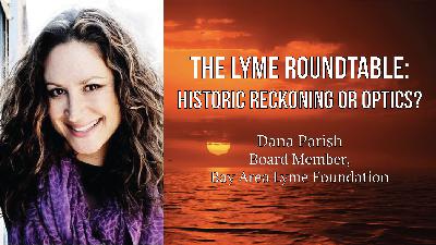 Dana Parish - The Lyme Roundtable: Historic Reckoning or Optics?