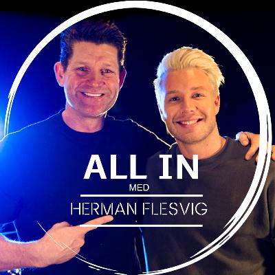 Ep. 20: ALL IN med Herman Flesvig