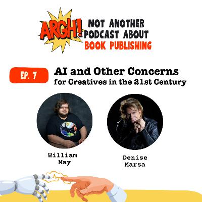 Episode 8 - AI and Other Concerns for Creatives in 21st Century