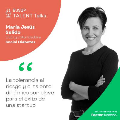 #025 MARIA JESÚS SALIDO, CEO y cofundadora de Social Diabetes