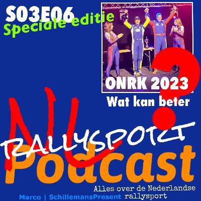 S03E06 NL Rallysport Podcast | ONRK SPECIAL 2023 met oa Kevin Abbring en Martijn Wydaeghe