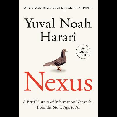 Nexus: How Algorithms Are Reshaping Truth & Power (Yuval Noah Harari's New Book)