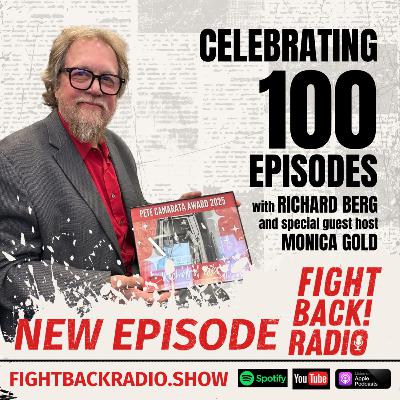 Celebrating 100 Episodes with Richard Berg and special guest Monica Gold