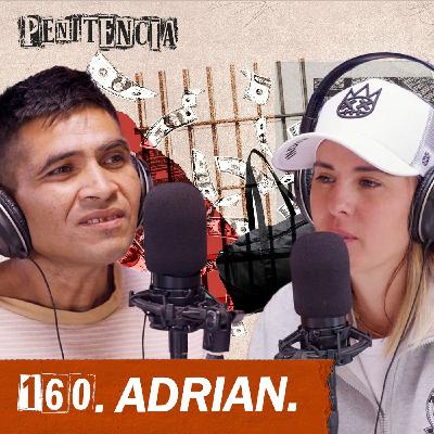 160. Pasé por 8 cárceles: robé desde los 15 y nunca vi a mi hija | Adrián 160. Pasé por 8 cárceles: robé desde los 15 y nunca vi a mi hija | Adrián