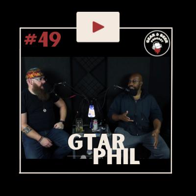 Gear & Beer Episode 49: Gtar Phil