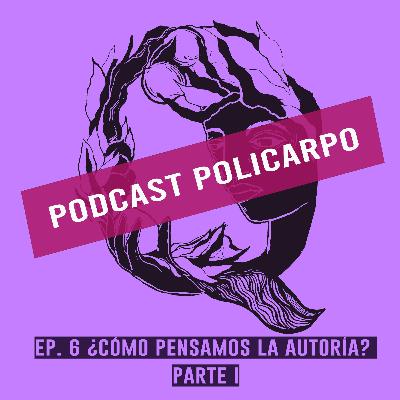 Ep. 6 - ¿Cómo pensamos la autoría? Parte I con Agustina Bazterrica Ep. 6 - ¿Cómo pensamos la autoría? Parte I con Agustina Bazterrica