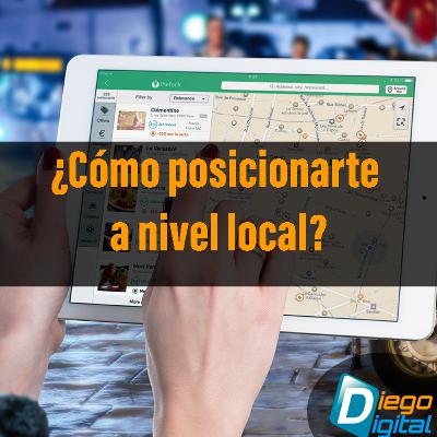 ¿Cómo posicionarte a nivel local? | Episodio 8