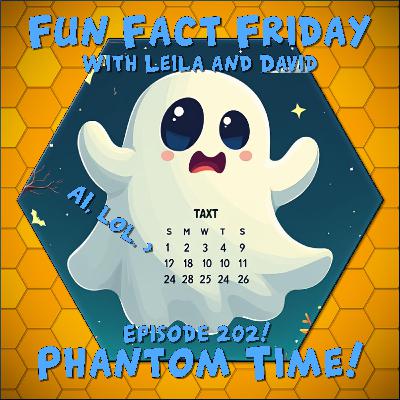 Episode 202 - Phantom Time! Episode 202 - Phantom Time!
