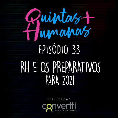 Episódio 33: RH e os preparativos para 2021. Episódio 33: RH e os preparativos para 2021.