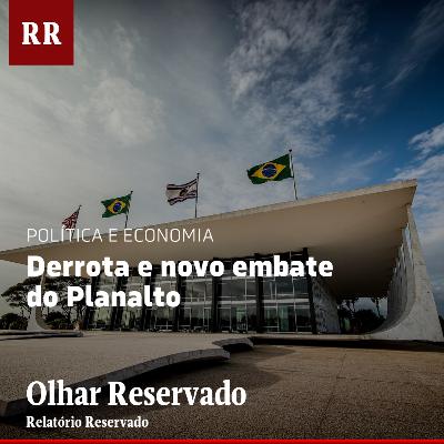 Derrota e novo embate do Planalto | RR