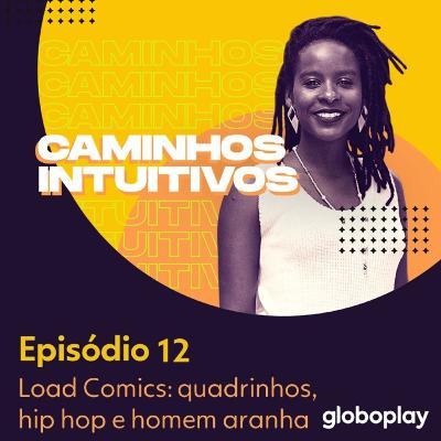 #12 - Load Comics: quadrinhos, hip hop e homem aranha