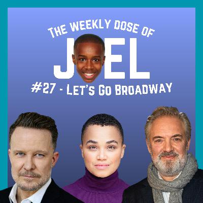 #27 - Let's Go Broadway! ft: Sam Mendes, Kim Exum, Will Chase #27 - Let's Go Broadway! ft: Sam Mendes, Kim Exum, Will Chase