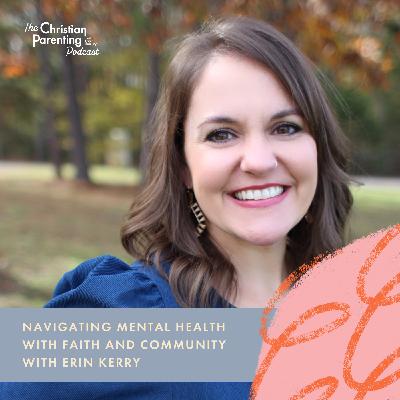 Navigating mental health with faith and community with Erin Kerry Navigating mental health with faith and community with Erin Kerry