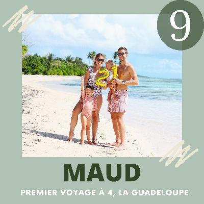 EP9 - MAUD (MOI), PREMIER VOYAGE A 4 EN GUADELOUPE