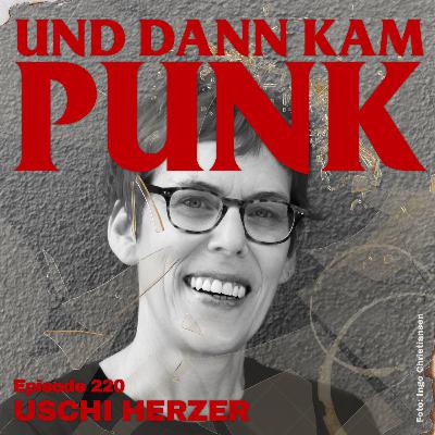 220: Uschi Herzer (Sie trägt rote Pyjamas, Ox, Kochen ohne Knochen) - Und dann kam Punk