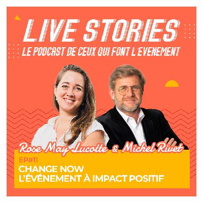 11. ChangeNOW, l'événement à impact positif. Avec Rose May Lucotte et Michel Rivet 11. ChangeNOW, l'événement à impact positif. Avec Rose May Lucotte et Michel Rivet