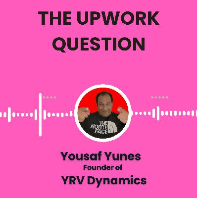 The Upwork Question The Upwork Question