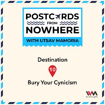 Ep.10: Bury Your Cynicism Ep.10: Bury Your Cynicism