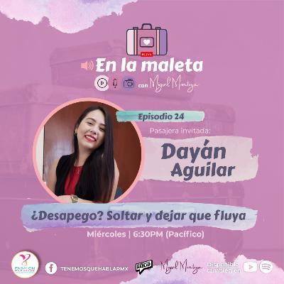 En la maleta | E24 "Desapego: Soltar y dejar fluir" con Dayán Aguilar