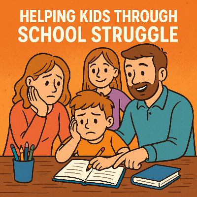 Helping Our Kids through School Struggles