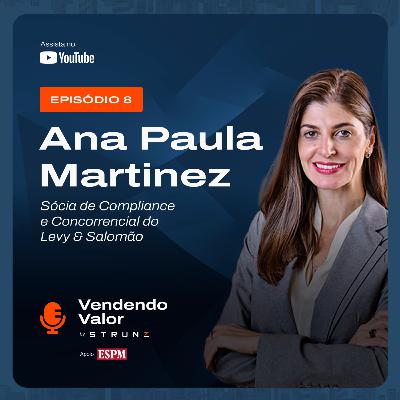#8: Ana Paula Martinez, Sócia de Compliance e Concorrencial do Levy & Salomão