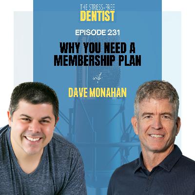 Episode 231: Dave Monahan - Why You Need A Membership Plan