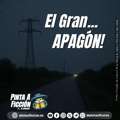 Episodio 56 - El Gran APAGÓN!