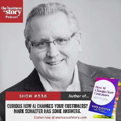 #538: Curious How AI Changes Your Customers? Mark Schaefer Has Some Answers. #538: Curious How AI Changes Your Customers? Mark Schaefer Has Some Answers.