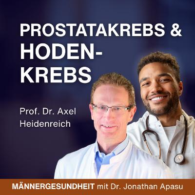 #87 - Prostatakrebs & Hodenkrebs: Was Männer wissen müssen | Prof. Axel Heidenreich bei Männergesundheit #87 - Prostatakrebs & Hodenkrebs: Was Männer wissen müssen | Prof. Axel Heidenreich bei Männergesundheit