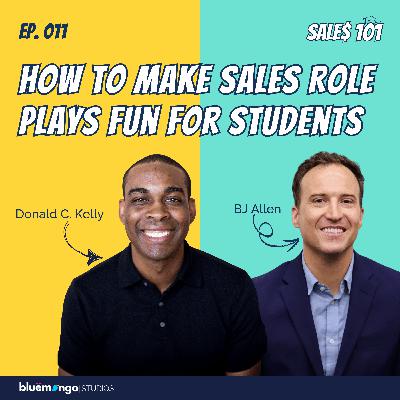 How to Make Sales Role Plays Fun For Students | Donald C. Kelly & Dr. BJ Allen - 11