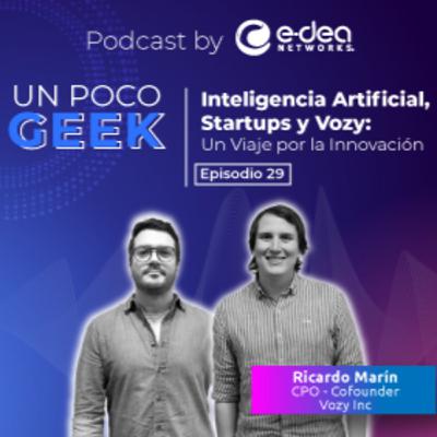 Ep 29. Inteligencia Artificial , Startups y Vozy: Un Viaje por la Innovación Ep 29. Inteligencia Artificial , Startups y Vozy: Un Viaje por la Innovación