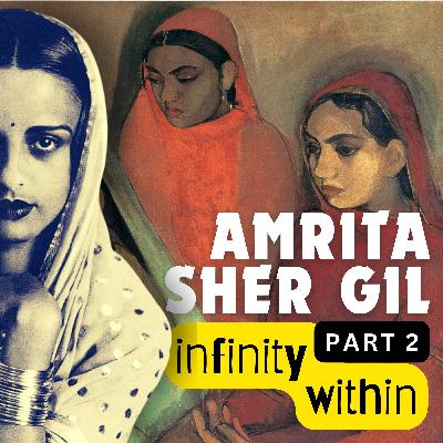 Infinity within - Amrita Sher Gil (part two)