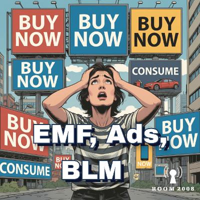 Ep. 163 - EMF, Ads, BLM Ep. 163 - EMF, Ads, BLM