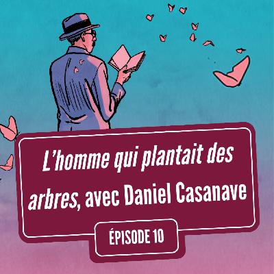 L'homme qui plantait des arbres, avec Daniel Casanave | Festival Quai des Bulles 2025