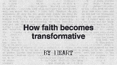 How faith becomes transformative