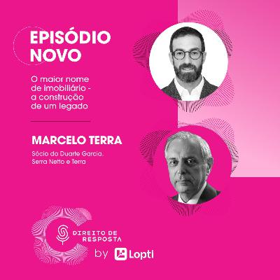 EP #147: Marcelo Terra, o maior nome de imobiliário - a construção de um legado.