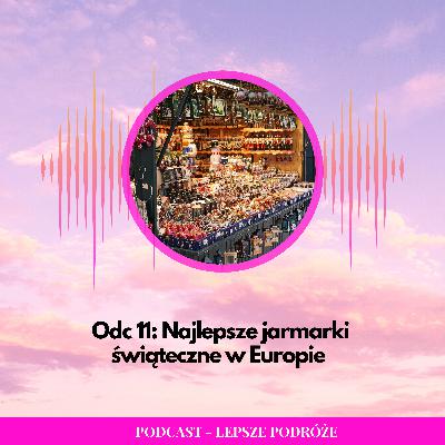 Odc 011 | Najlepsze jarmarki świąteczne w Europie Odc 011 | Najlepsze jarmarki świąteczne w Europie