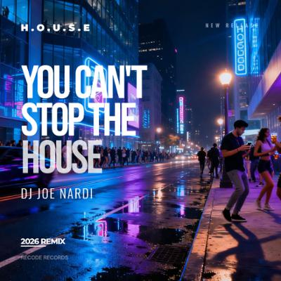 You Can't Stop The House - 2026