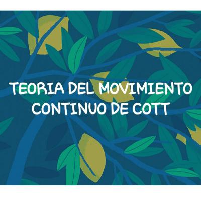 TEORIA DEL MOVIMIENTO CONTINUO DE COTT