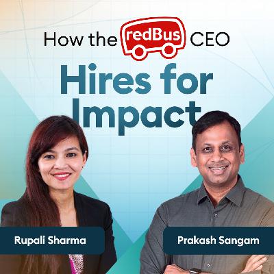 202: How redBus CEO Drives Impact with Every Hire