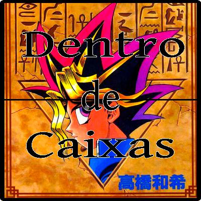 Episódio 132 - O começo de Yu-Gi-Oh! E seus jogos aleatórios