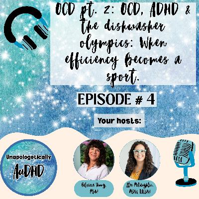 4: OCD pt. 2: OCD, ADHD & the Dishwasher Olympics: When Efficiency Becomes a Sport 4: OCD pt. 2: OCD, ADHD & the Dishwasher Olympics: When Efficiency Becomes a Sport