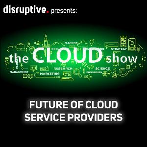 S1E3 - Future of Cloud Service Providers S1E3 - Future of Cloud Service Providers