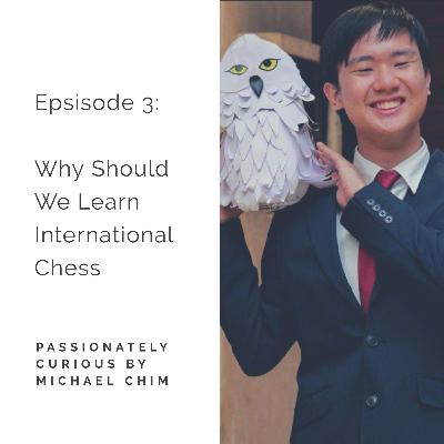 Why Should We Learn International Chess Why Should We Learn International Chess